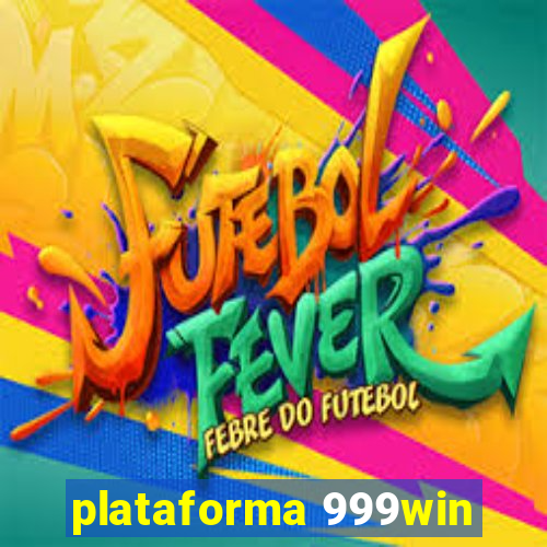 plataforma 999win